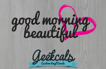 Good Morning Beautiful Wall Vinyl Decal